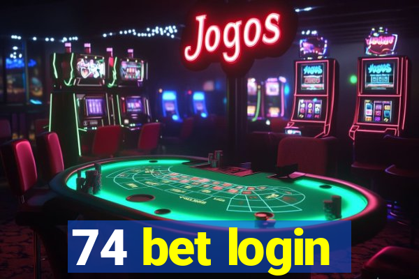 74 bet login